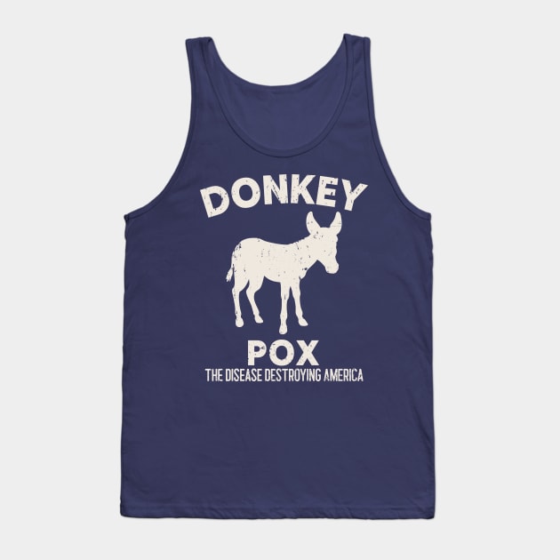 Donkey Pox - The Disease Destroying America Tank Top by Etopix